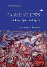 Canada's Jews. In Time, Space and Spirit