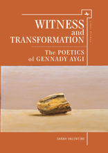 Witness and Transformation. The Poetics of Gennady Aygi