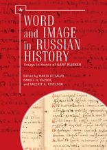Word and Image in Russian History. Essays in Honor of Gary Marker