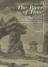 The River of Time. Time-Space, History, and Language in Avant-Garde, Modernist, and Contemporary Russian and Anglo-American Poetry