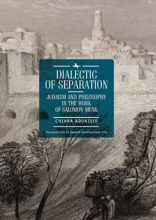 Dialectic of Separation. Judaism and Philosophy in the Work of Salomon Munk