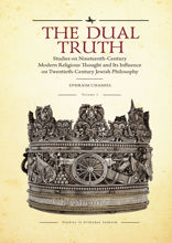 The Dual Truth. Studies on Nineteenth-Century Modern Religious Thought and Its Influence on Twentieth-Century Jewish Philosophy. Volume 1