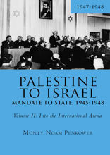 Palestine to Israel. Mandate to State, 1945–1948. Volume 2: Into the International Arena, 1947–1948