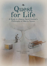 Quest for Life. A Study in Aharon David Gordon’s Philosophy of Man in Nature