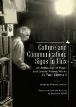 Culture and Communication. Signs in Flux. An Anthology of Major and Lesser-Known Works