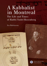 A Kabbalist in Montreal. The Life and Times of Rabbi Yudel Rosenberg