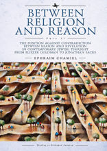 Between Religion and Reason. Part 2. The Position against Contradiction between Reason and Revelation in Contemporary Jewish Thought from Eliezer Goldman to Jonathan Sacks