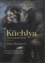 Küchlya. Decembrist Poet. A Novel