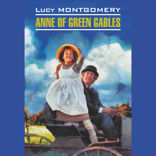 Энн из Зеленых Мезонинов / Anne of Green Gables