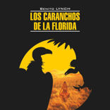 Стервятники «Флориды»/ Los Caranchos de la Florida
