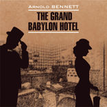 Отель «Гранд Вавилон» / The Grand Babylon hotel. Аудиоприложение