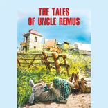 Сказки дядюшки Римуса / The Tales of Uncle Remus