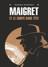 Мегрэ и тело без головы. Maigret Le Corps Sans Tete