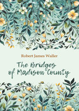 Мосты округа Мэдисон / THE BRIDGES OF MADISON COUNTY
