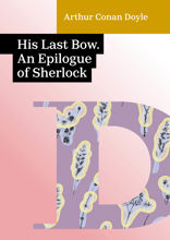 His Last Bow. An Epilogue of Sherlock