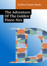 The Adventure Of The Golden Pince-Nez