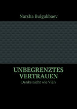 Unbegrenztes Vertrauen. Denke nicht wie Vieh