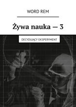 Żywa nauka — 3. Decydujący eksperyment