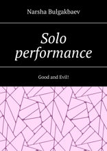 Solo performance. Good and Evil!