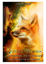 Foxes Stories. A love story that became the prelude to death