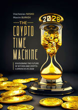 The Crypto Time Machine. Envisioning the Future of&nbsp;Bitcoin and Cryptocurrencies in&nbsp;2028