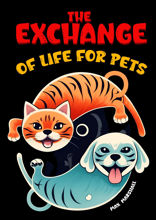The Exchange of Life for Pets