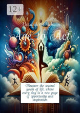 Age to Act. Discover the second youth of life, where every day is a new page of opportunity and inspiration