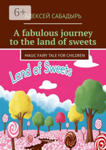 A fabulous journey to the land of sweets