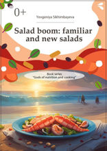 Salad boom: familiar and new salads