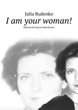 I am your woman! Military&Criminal Melodrama