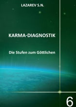 Karma-Diagnostik. Buch 6. Die Stufen zum Göttlichen