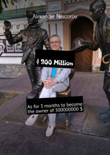 $ 300 Million. As for 3 months to become the owner of 300000000 $