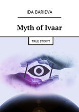 Myth of Ivaar. True story?