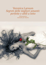 Segreti delle migliori amanti: perfette e abili a letto. Allenamento sessuale per donne
