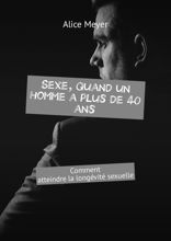Sexe, quand un homme a plus de 40 ans. Comment atteindre la longévité sexuelle