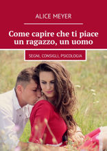 Come capire che ti piace un ragazzo, un uomo. Segni, consigli, psicologia