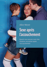 Sexe après l’accouchement. Quand vous pouvez avoir des relations sexuelles après l’accouchement