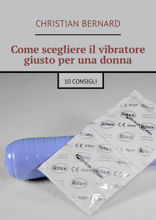 Come scegliere il vibratore giusto per una donna. 10 consigli