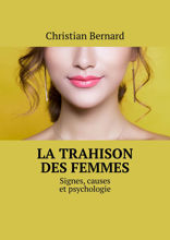 La trahison des femmes. Signes, causes et psychologie