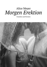 Morgen Erektion. Ursachen und Normen