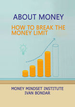 About money: How to break the money limit