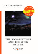 The Body-Snatcher and The Story of a Lie