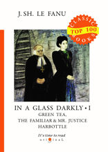 In a Glass Darkly I. Green Tea, The Familiar & Mr. Justice Harbottle