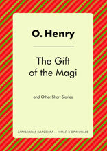 The Gift of the Magi and Other Short Stories