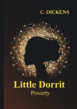 Little Dorrit. Book the First. Poverty