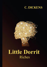 Little Dorrit. Book the Second. Riches