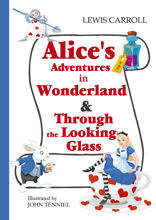 Alice's Adventures in Wonderland & Through the Looking-Glass