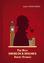 The Best Sherlock Holmes Short Stories