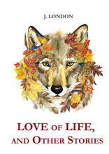Love of Life, and Other Stories
