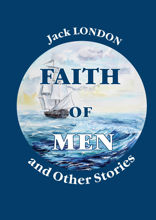 Faith of Men, and Other Stories